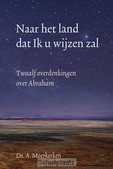 NAAR HET LAND DAT IK U WIJZEN ZAL - MOERKERKEN, A. - 9789033129414