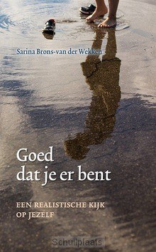 GOED DAT JE ER BENT - BRONS-VAN DER WEKKEN, SARINA - 9789033129605