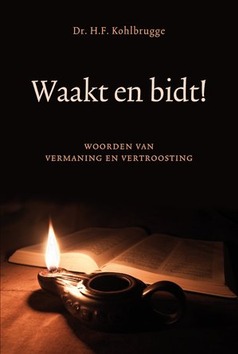 WAAKT EN BIDT ! - KOHLBRUGGE, H.F - 9789033129858