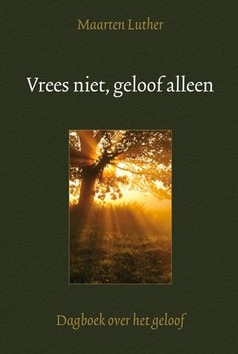 VREES NIET,GELOOF ALLEEN - LUTHER, MAARTEN - 9789033130199