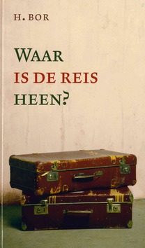 WAAR IS DE REIS HEEN? - BOR, H. - 9789033130298