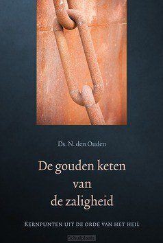 DE GOUDEN KETEN VAN DE ZALIGHEID - OUDEN, DS. N. DEN - 9789033130380