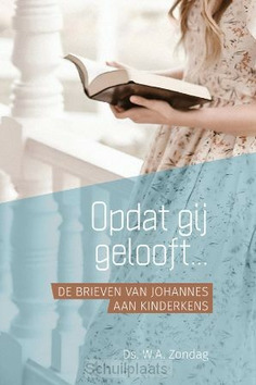 OPDAT GIJ GELOOFT - ZONDAG, DS. W.A. - 9789033131820