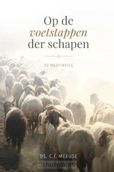 OP DE VOETSTAPPEN DER SCHAPEN - MEEUSE, DS. C.J. - 9789033131912