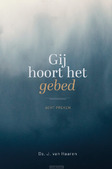 GIJ HOORT HET GEBED