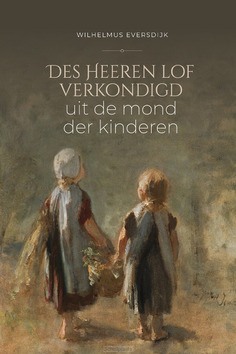 DES HEEREN LOF VERKONDIGD UIT DE MOND DE - EVERSDIJK, WILHELMUS - 9789033132117