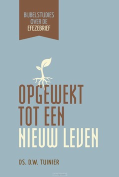 OPGEWEKT TOT EEN NIEUW LEVEN - TUINIER, D.W. - 9789033132148