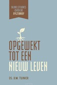 OPGEWEKT TOT EEN NIEUW LEVEN
