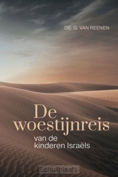 DE WOESTIJNREIS VAN DE KINDEREN ISRAELS - REENEN, G. VAN - 9789033132452