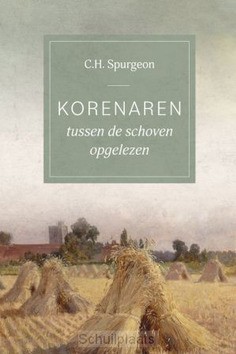 KORENAREN TUSSEN DE SCHOVEN OPGELEZEN - SPURGEON, C.H. - 9789033132490
