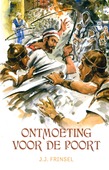 ONTMOETING VOOR DE POORT - FRINSEL, J.J. - 9789033132780