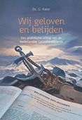 WIJ GELOVEN EN BELIJDEN