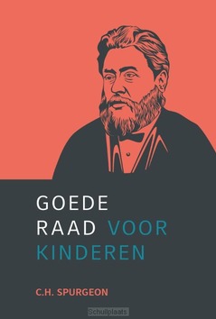 GOEDE RAAD VOOR KINDEREN - SPURGEON, C.H. - 9789033133343