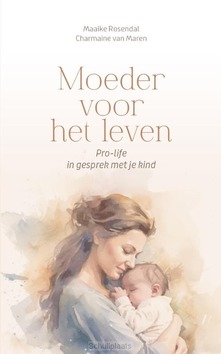 MOEDER VOOR HET LEVEN - ROSENDAL, MAAIKE - 9789033133435