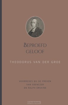 BEPROEFD GELOOF - GROE, THEODORUS, VAN DER - 9789033133503