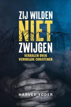 ZIJ WILDEN NIET ZWIJGEN - YODER, HARVEY - 9789033133855