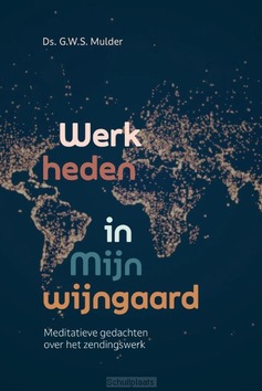 WERK HEDEN IN MIJN WIJNGAARD - MULDER, G.W.S - 9789033133909