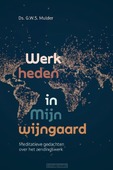 WERK HEDEN IN MIJN WIJNGAARD