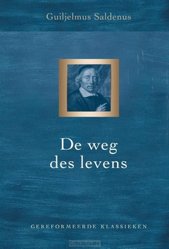 DE WEG DES LEVENS - SALDENUS, GUILJELMUS - 9789033134401