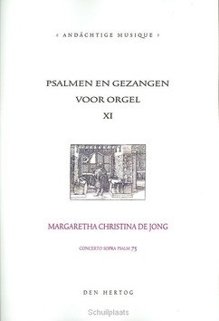 PSALMEN EN GEZANGEN VOOR ORGEL XI - JONG, M.C. DE - 9789033180583