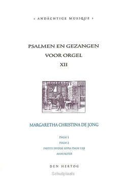 PSALMEN EN GEZANGEN 12 VOOR ORGEL - JONG, MARGARETHA CHRISTINA DE - 9789033180644
