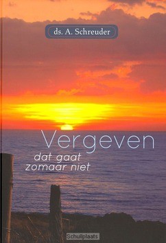 VERGEVEN DAT GAAT ZOMAAR NIET - SCHREUDER, A. - 9789033604539