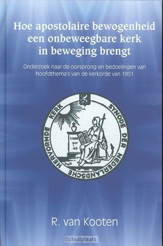 HOE APOSTOLAIRE BEWOGENHEID EEN ONBEWEEG - KOOTEN, R. VAN - 9789033605949