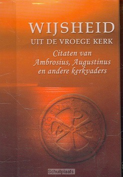 WIJSHEID UIT DE VROEGE KERK - 9789033608612
