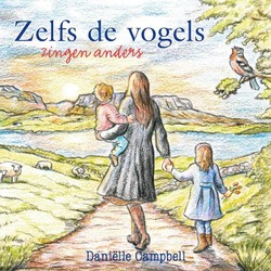 ZELFS DE VOGELS ZINGEN ANDERS - CAMPBELL,-VOGELAAR, DANIÉLLE - 9789033617942