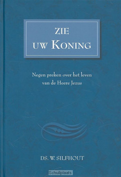 ZIE UW KONING - SILFHOUT, W. - 9789033630187