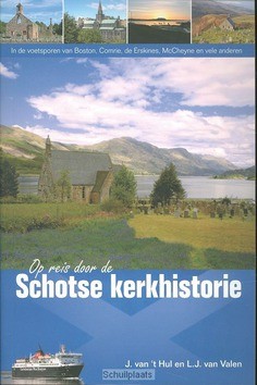 OP REIS DOOR DE SCHOTSE KERKHISTORIE - HUL/VALEN - 9789033632112