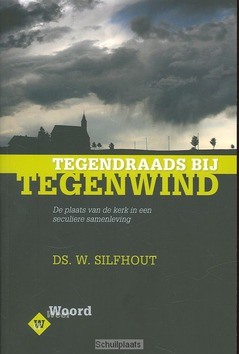 TEGENDRAADS BIJ TEGENWIND - SILFHOUT, W. - 9789033632983