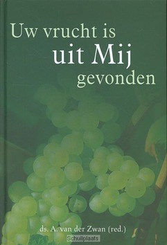 UW VRUCHT IS UIT MIJ GEVONDEN - ZWAN, A. VAN DER - 9789033634277