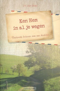 KEN HEM IN AL JE WEGEN - BOER, J.H. DEN - 9789033634383