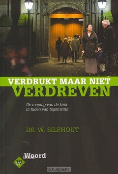 VERDRUKT MAAR NIET VERDREVEN - SILFHOUT, W. - 9789033689994