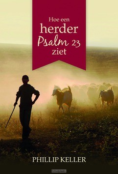 HOE EEN HERDER PSALM 23 ZIET - KELLER, PHILLIP - 9789033800856