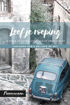LEEF JE ROEPING - ROS, CARIANNE; WIT, NELLEKE DE - 9789033801693