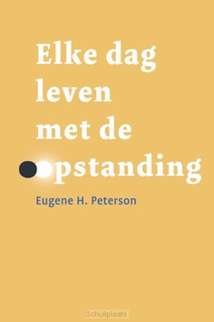 ELKE DAG LEVEN MET DE OPSTANDING - PETERSON, EUGENE H. - 9789033802324