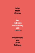 DE RADICALE UITBANNING VAN HAAST - COMER, JOHN MARK - 9789033802898