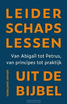 LEIDERSCHAPSLESSEN UIT DE BIJBEL - ZANTINGH, ARJAN - 9789033803987