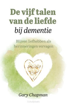 DE VIJF TALEN VAN DE LIEFDE BIJ DEMENTIE - CHAPMAN, GARY - 9789033804182