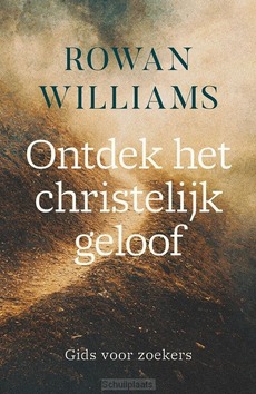 ONTDEK HET CHRISTELIJK GELOOF - WILLIAMS, ROWAN - 9789033805004