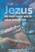 JEZUS DE MAN VOOR WIE IK ALLES ACHTERLIE