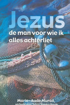 JEZUS DE MAN VOOR WIE IK ALLES ACHTERLIE - MURAIL - 9789033813689