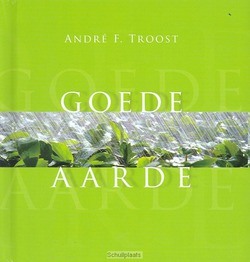GOEDE AARDE - TROOST, A.F. - 9789033815560
