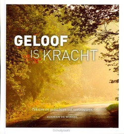 GELOOF IS KRACHT - WINKEL, H. DE - 9789033815744