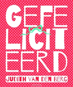 GEFELICITEERD - BERG, JUDITH VAN DEN - 9789033817533