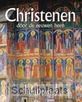 CHRISTENEN DOOR DE EEUWEN HEEN
