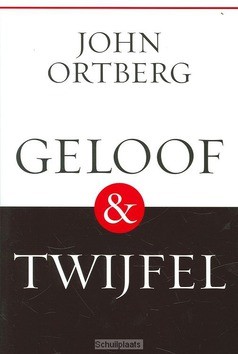GELOOF EN TWIJFEL - ORTBERG - 9789033819162