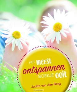 MEEST ONTSPANNEN BOEKJE OOIT - BERG, JUDITH VAN DEN - 9789033822322